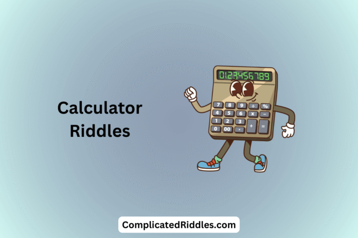 Riddle: I have buttons but I’m not a phone; I help you count numbers on your own. What am I? Answer: A calculator. Riddle: I can add, subtract, multiply, and divide; I stay on your desk or sit by your side. What am I? Answer: A calculator.
