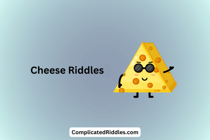Cheese Riddles