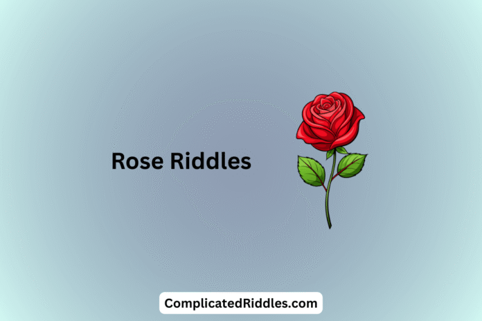 Rose Riddles