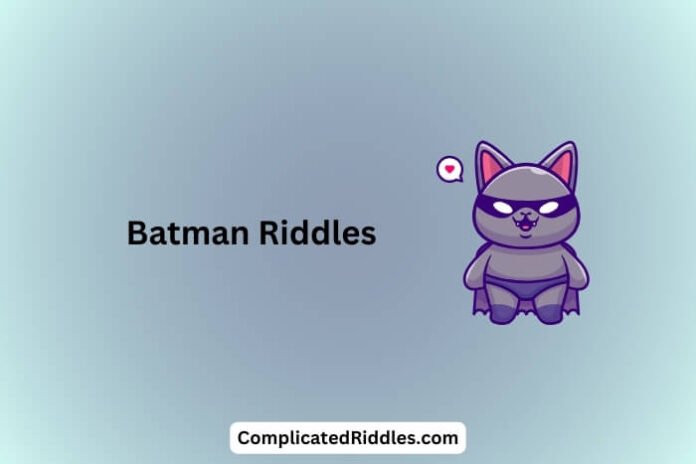 Batman Riddles