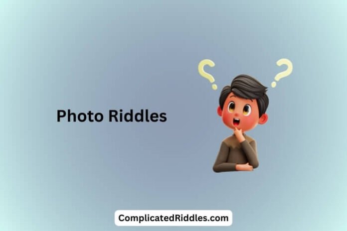 Photo Riddles