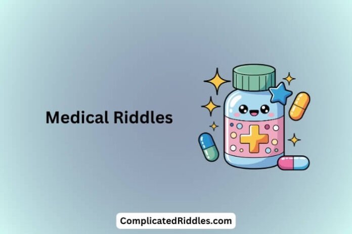 Medical Riddles