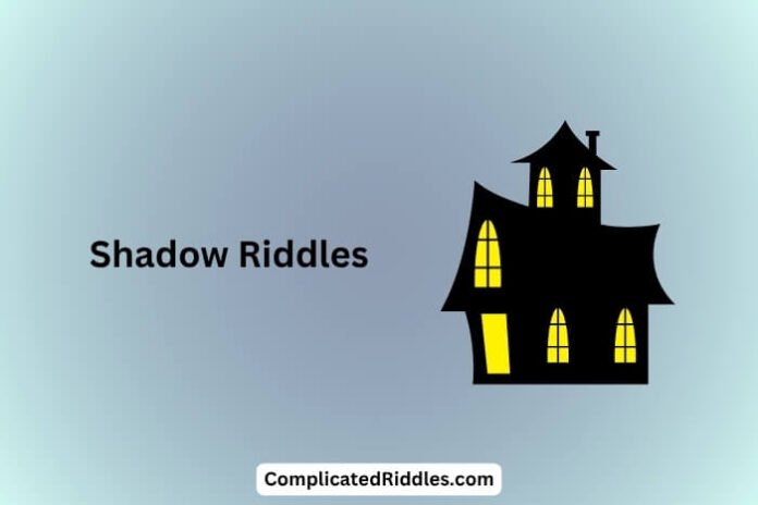 Shadow Riddles